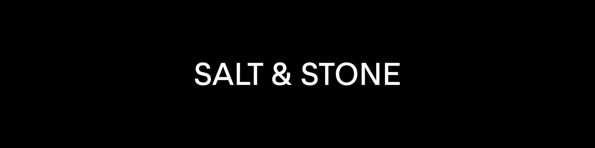 SALT & STONE